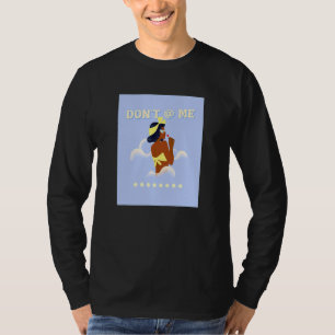 Don't at Me Black Girl Luxury Brown Beach Summer F T-Shirt