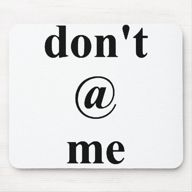 dont at me mouse pad (Front)