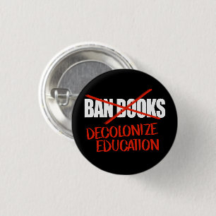Don't ban books Decolonize Education Classic Round 1 Inch Round Button