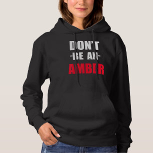 Dont Be A Amber Meme Hoodie