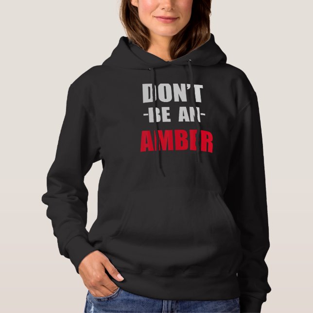 Dont Be A Amber Meme Hoodie (Front)