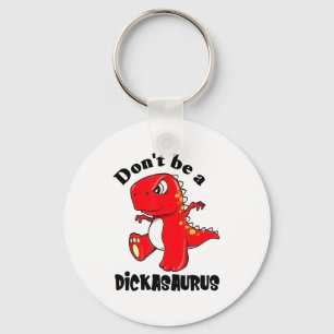 Don't Be A Asaurus Keychain