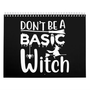 don't be a basic witch calendar