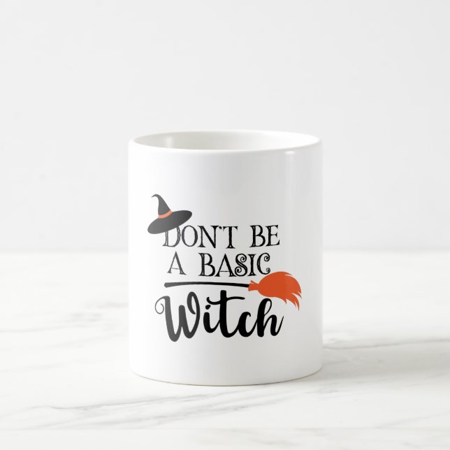 Don't Be A Basic Witch Funny Halloween Coffee Mug (Center)