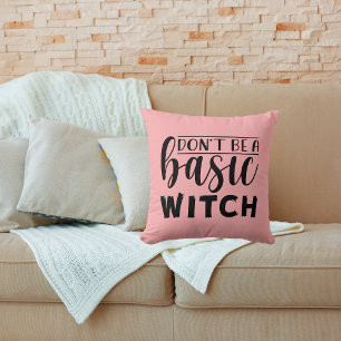 Don't Be A Basic Witch Funny Humour Pink Halloween Throw Pillow