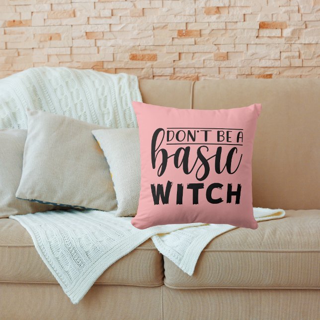 Don't Be A Basic Witch Funny Humour Pink Halloween Throw Pillow (Creator Uploaded)