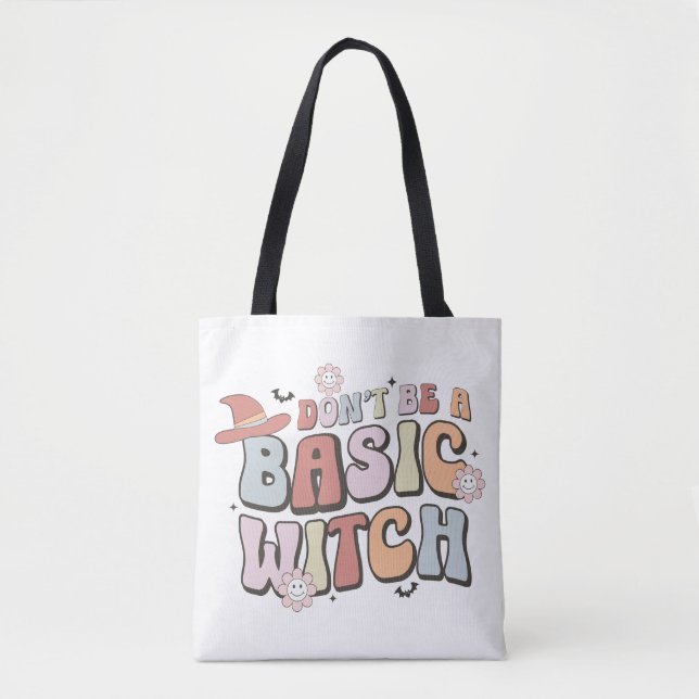 Don't Be a Basic Witch Halloween Gift Tote Bag (Front)