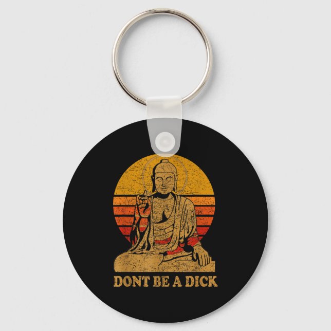 Dont Be A - Buddha - Vintage Distressed  Keychain (Front)