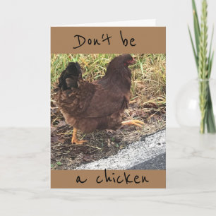 DON'T BE A CHICKEN **60** IS NOT SO BAD! CARD