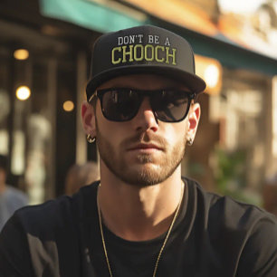 Don't be a Chooch Funny East Coast Italian Embroidered Hat