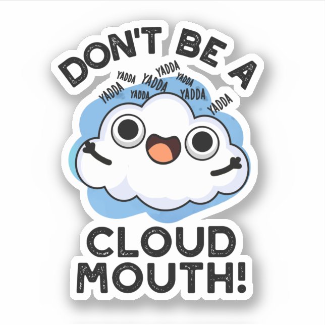 Don't Be A Cloud Mouth Funny Weather Pun  (Front)