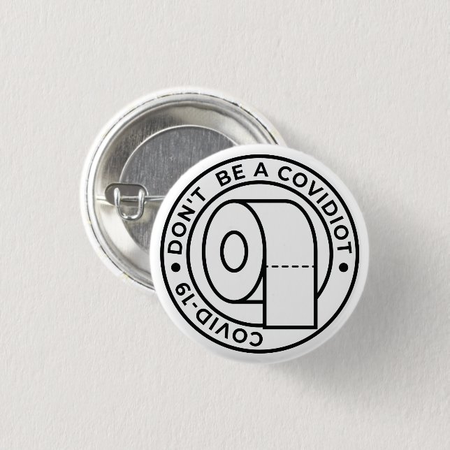 Don't Be A Covidiot 1 Inch Round Button (Front & Back)