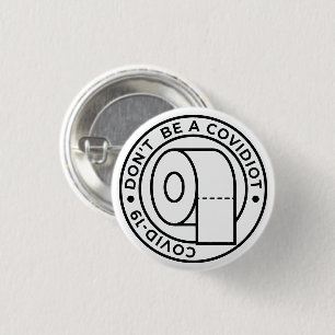 Don't Be A Covidiot 1 Inch Round Button