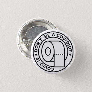 Don't Be A Covidiot 1 Inch Round Button