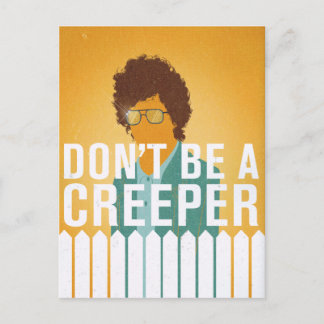 Don't Be a Creeper Postcard