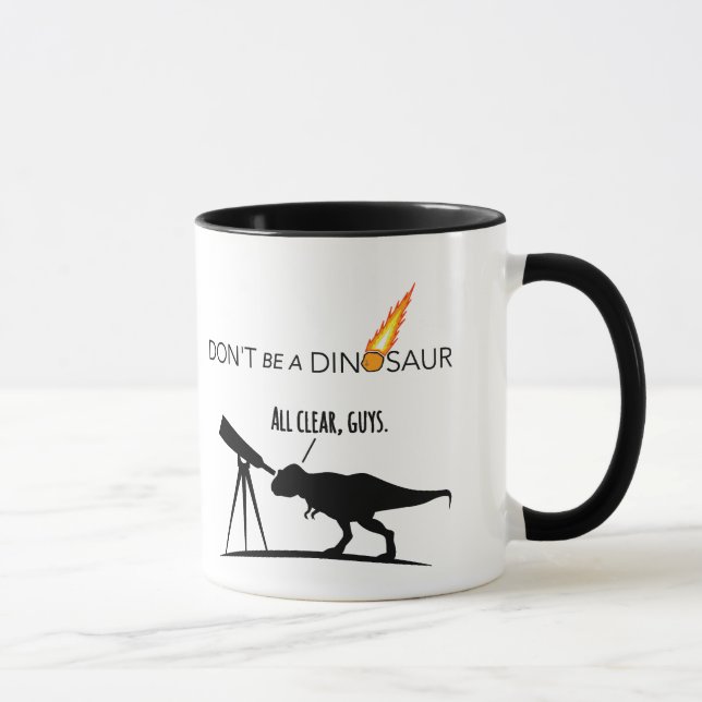 Don't Be a Dinosaur Mug (Right)