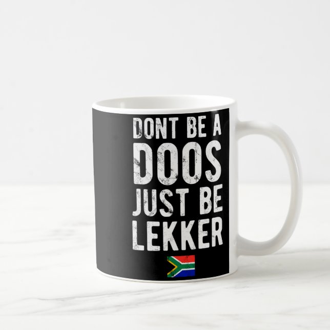 Dont Be A Doos Just Be Lekker  Coffee Mug (Right)