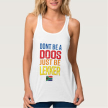 Dont be a Doos just be Lekker 