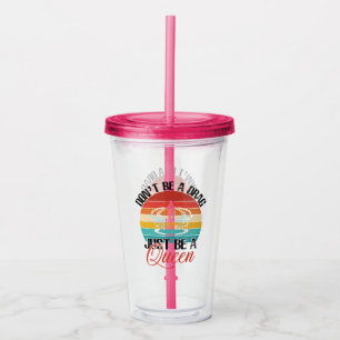 Don't Be A Drag Acrylic Tumbler