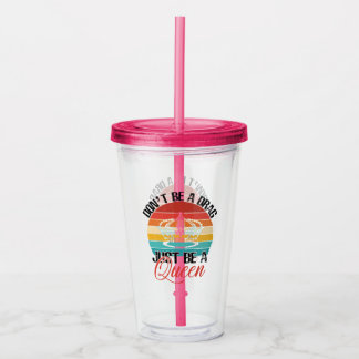 Don't Be A Drag Acrylic Tumbler