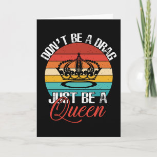 Don't Be A Drag Greeting Card (Blank)