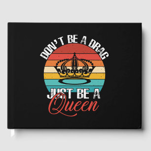 Don't Be A Drag Guestbook