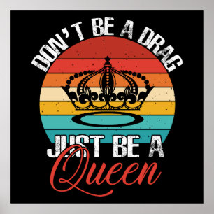 Don't Be A Drag Poster