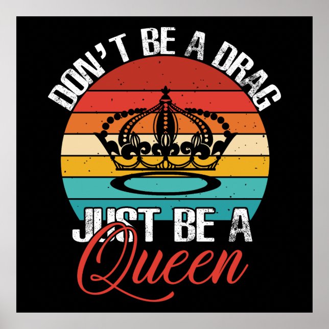 Don't Be A Drag Poster (Front)