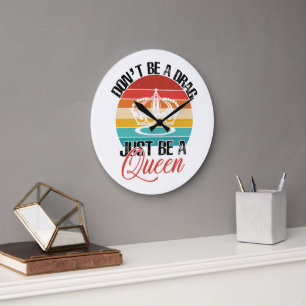 Don't Be A Drag Wall Clock