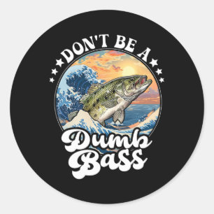 Don't Be A Dumb B  Classic Round Sticker