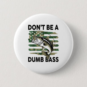Don't Be A Dumb B Fish American Flag Camo Funny Me 2 Inch Round Button
