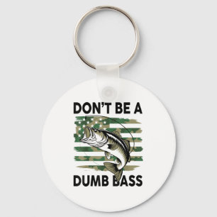 Don't Be A Dumb B Fish American Flag Camo Funny Me Keychain