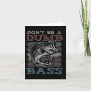 Dont Be A Dumb B Shirt Funny B Fishing Dad Jokes M Card