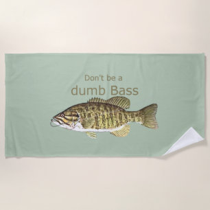 Don't be a Dumb Bass Fun Motivational Quote Humour Beach Towel