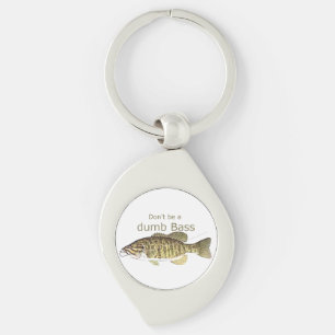 Don't be a Dumb Bass Funny Fishing Quote Keychain