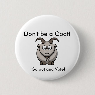 Don't be a Goat! 2 Inch Round Button