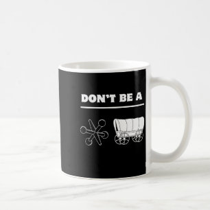 Dont Be A Jack Wagon Coffee Mug