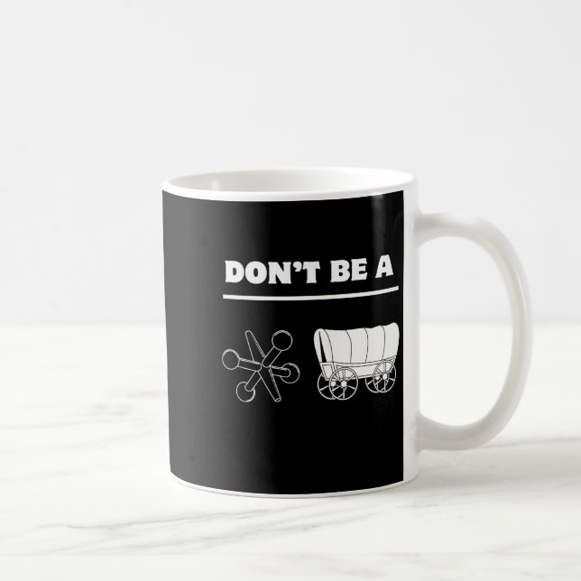 Dont Be A Jack Wagon  Coffee Mug (Right)