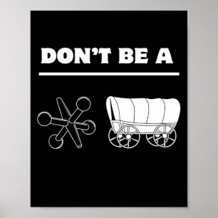 Dont Be A Jack Wagon Poster