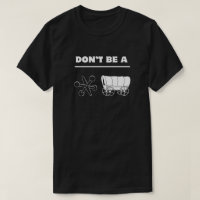Don't Be A Jack Wagon T-Shirt