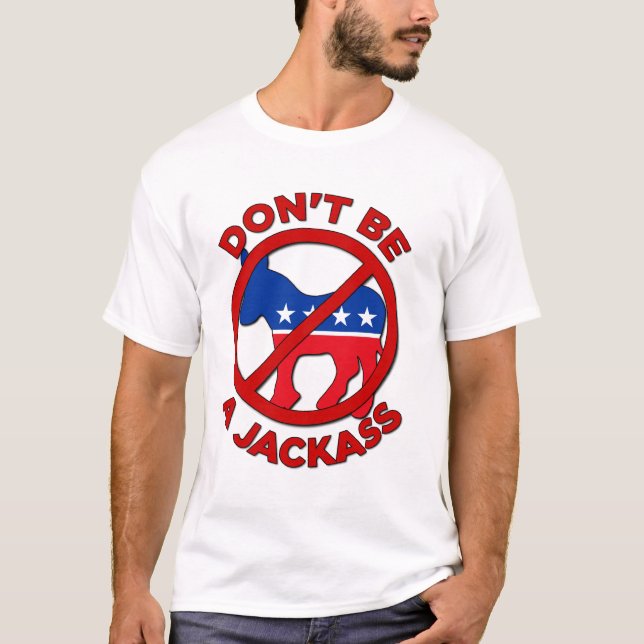Don't Be a Jackass T-Shirt (Front)