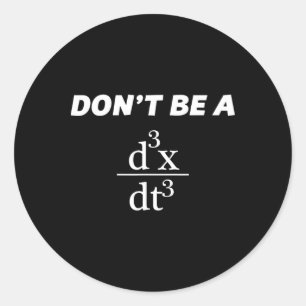 Don't Be A Jerk Funny Math Scholar Teacher Nerd Classic Round Sticker