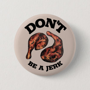 Don't Be a Jerk Jamaican Jerk Chicken Legs Foodie 2 Inch Round Button
