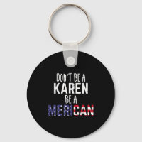 Dont Be A Karen Be A Merican Funny July 4th Patrio