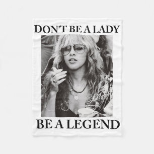 Dont Be A Lady Be A Legend Cute Womens Fleece Blanket