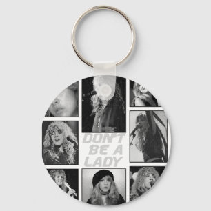 Don't Be A Lady Be A Legend Stevie Nicks  Keychain