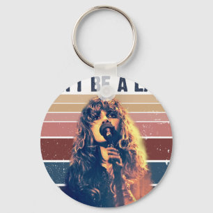 Don't Be A Lady Be A Legend Stevie Nicks  Keychain