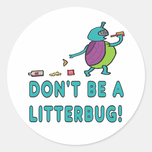 Don't Be A Litterbug! Classic Round Sticker (Front)