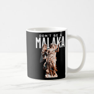 Dont Be A Malaka Funny Greek Sayings Ancient Greec Coffee Mug