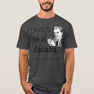 Dont Be a Malaka Greek Greek Funny slang T-Shirt